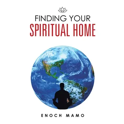 "Finding Your Spiritual Home" - "" ("Mamo Enoch")(Paperback)