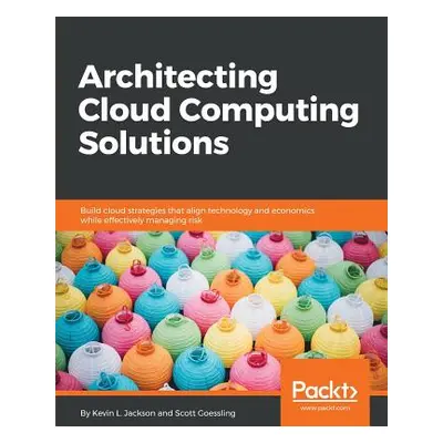 "Architecting Cloud Computing Solutions" - "" ("Jackson Kevin L.")(Paperback)