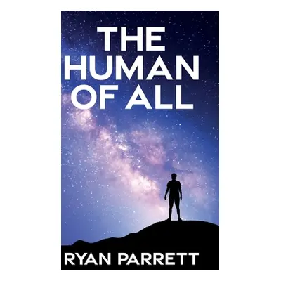 "The Human of All" - "" ("Parrett Ryan")(Pevná vazba)