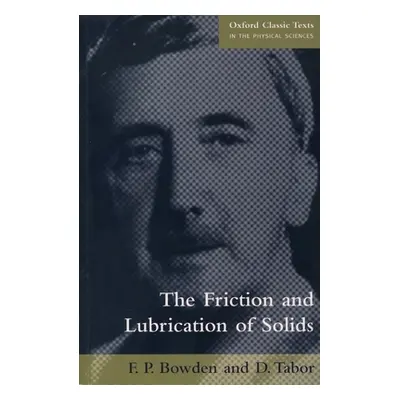 "The Friction and Lubrication of Solids" - "" ("Bowden F. P.")(Paperback)