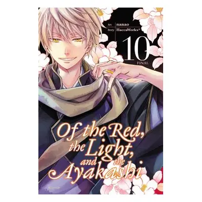 "Of the Red, the Light, and the Ayakashi, Vol. 10" - "" ("Haccaworks*")(Paperback)