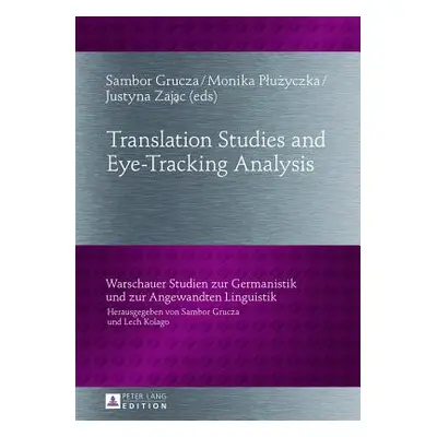 "Translation Studies and Eye-Tracking Analysis" - "" ("Grucza Sambor")(Pevná vazba)