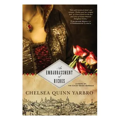 "An Embarrassment of Riches: A Novel of the Count Saint-Germain" - "" ("Yarbro Chelsea Quinn")(P