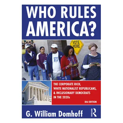 "Who Rules America?: The Corporate Rich, White Nationalist Republicans, and Inclusionary Democra