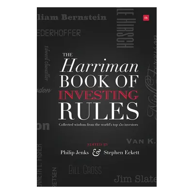 "The Harriman House Book of Investing Rules: Collected Wisdom from the World's Top 150 Investors