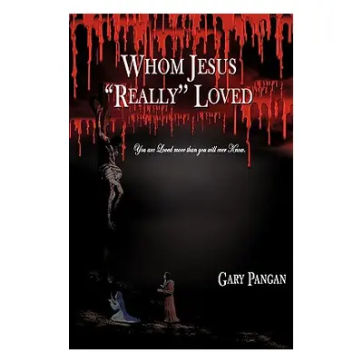 "Whom Jesus Really Loved" - "" ("Pangan Gary")(Paperback)