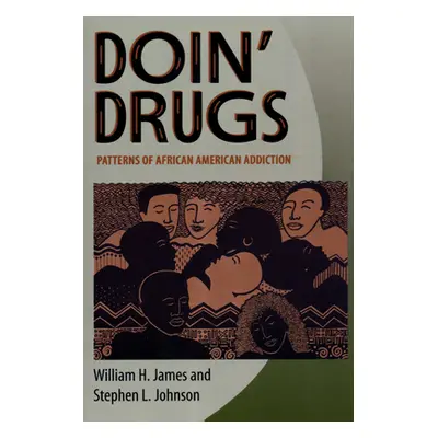 "Doin' Drugs: Patterns of African American Addiction" - "" ("James William H.")(Paperback)