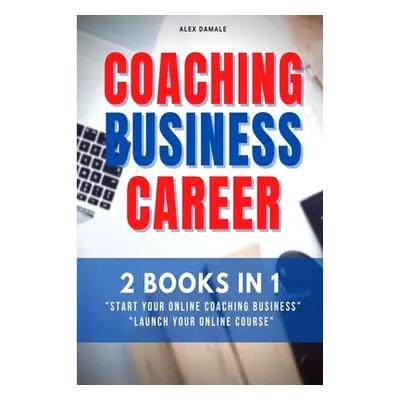 "Coaching Business Career" - "" ("Damale Alex")(Paperback)