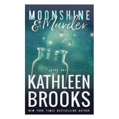 "Moonshine & Murder: Moonshine Hollow #1" - "" ("Brooks Kathleen")(Paperback)