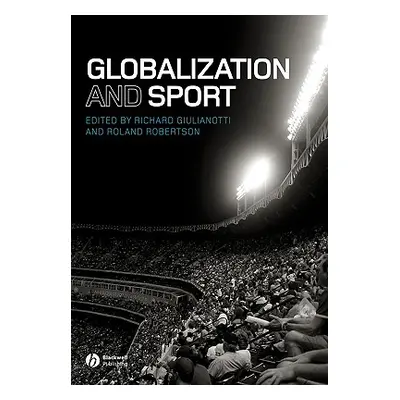 "Globalization and Sport" - "" ("Giulianotti Richard")(Paperback)