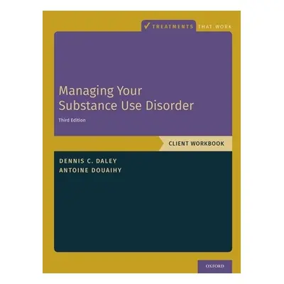 "Managing Your Substance Use Disorder: Client Workbook" - "" ("Daley Dennis C.")(Paperback)