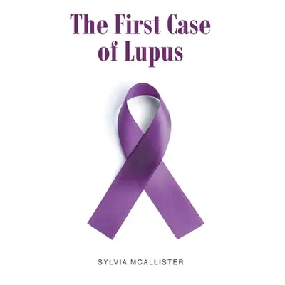 "The First Case of Lupus" - "" ("McAllister Sylvia")(Paperback)