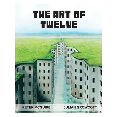 "The Art of Twelve" - "" ("McGuire Peter")(Paperback)