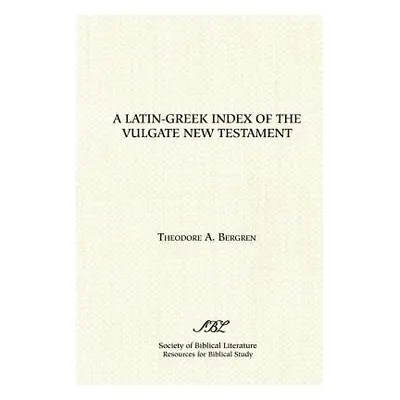 "A Latin-Greek Index of the Vulgate New Testament" - "" ("Bergren Theodore A.")(Paperback)