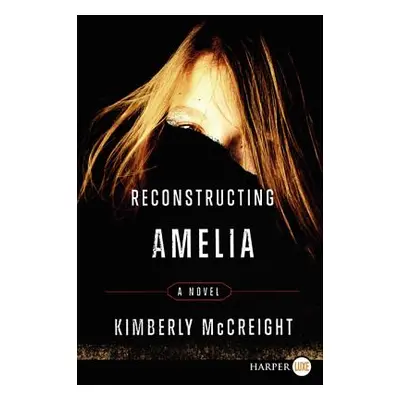 "Reconstructing Amelia" - "" ("McCreight Kimberly")(Paperback)