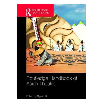 "Routledge Handbook of Asian Theatre" - "" ("Liu Siyuan")(Paperback)