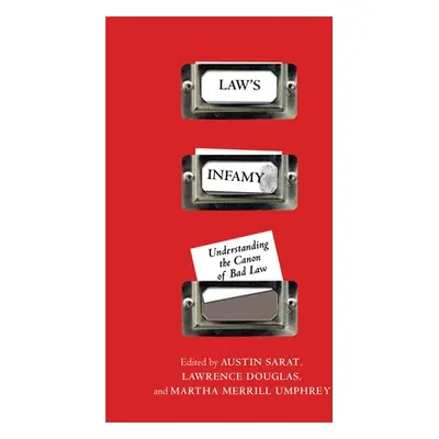 "Law's Infamy: Understanding the Canon of Bad Law" - "" ("Sarat Austin")(Pevná vazba)