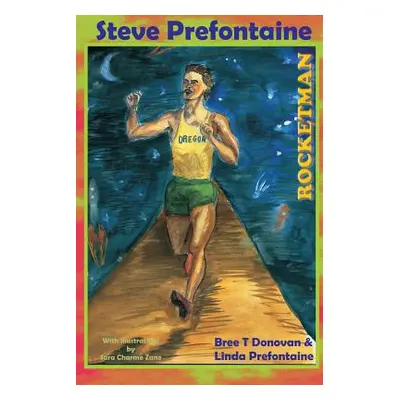 "Steve Prefontaine-Rocketman" - "" ("Linda Prefontaine Bree Donovan")(Paperback)