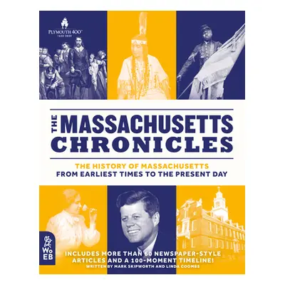 "The Massachusetts Chronicles: The History of Massachusetts from Earliest Times to the Present D