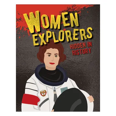 "Women Explorers Hidden in History" - "" ("Rodger Ellen")(Paperback)