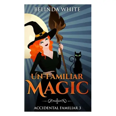 "Un-Familiar Magic" - "" ("White Belinda")(Paperback)