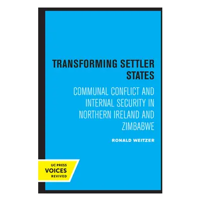 "Transforming Settler States: Communal Conflict and Internal Security in Northern Ireland and Zi