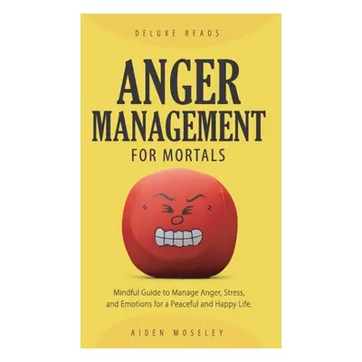 "Anger Management for Mortals" - "" ("Reads Deluxe")(Paperback)