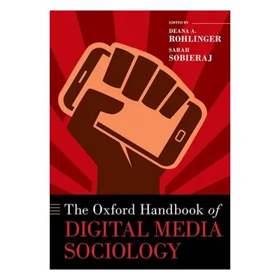 "The Oxford Handbook of Digital Media Sociology" - "" ("Rohlinger Deana A.")(Pevná vazba)