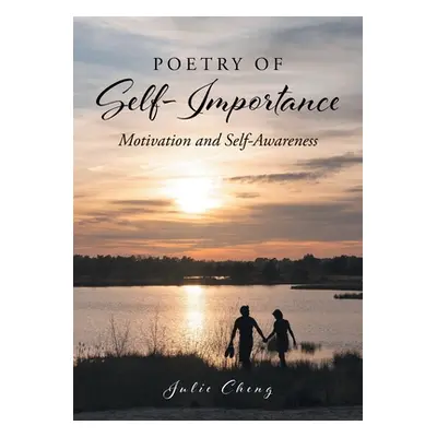 "Poetry of Self-Importance: Motivation and Self-Awareness" - "" ("Cheng Julie")(Paperback)