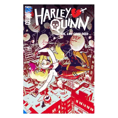 "Harley Quinn Vol. 1: No Good Deed" - "" ("Phillips Stephanie Nicole")(Paperback)