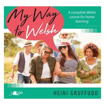 "My Way to Welsh: A Complete Welsh Course for Home Learning" - "" ("Gruffudd Heini")(Paperback)