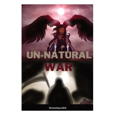 "Un-natural War" - "" ("Bell Shaneekqua")(Paperback)