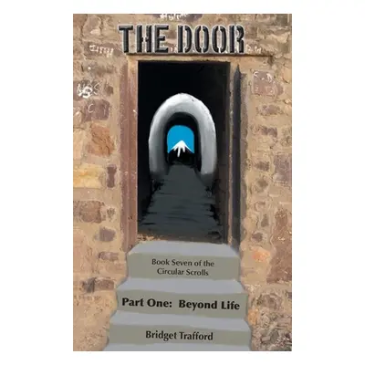 "The Door: Part One: Beyond Life" - "" ("Trafford Bridget")(Paperback)