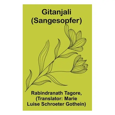 "Gitanjali (Sangesopfer)" - "" ("Tagore Rabindranath")(Paperback)