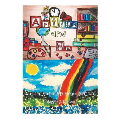 "Artism and Me: Autism Within My Heart in Color" - "" ("Russell Maggie S.")(Paperback)