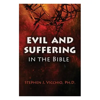 "Evil And Suffering In The Bible" - "" ("Vicchio Stephen J.")(Paperback)