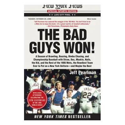 "The Bad Guys Won: A Season of Brawling, Boozing, Bimbo Chasing, and Championship Baseball with 