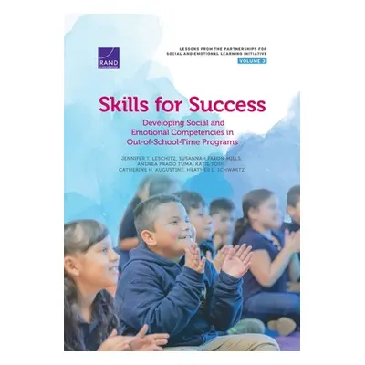 "Skills for Success: Developing Social and Emotional Competencies in Out-Of-School-Time Programs