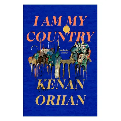 "I Am My Country: And Other Stories" - "" ("Orhan Kenan")(Pevná vazba)