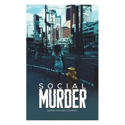 "Social Murder" - "" ("Dunwell Wayne Michael")(Paperback)