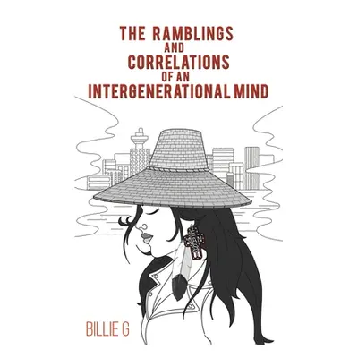 "The Ramblings and Correlations of an Intergenerational Mind" - "" ("G Billie")(Pevná vazba)