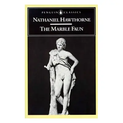 "The Marble Faun: Or, the Romance of Monte Beni" - "" ("Hawthorne Nathaniel")(Paperback)