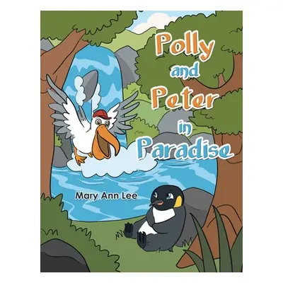 "Polly and Peter in Paradise" - "" ("Lee Mary Ann")(Paperback)