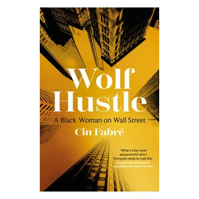 "Wolf Hustle" - "A Black Woman on Wall Street" ("Fabre Cin")(Pevná vazba)