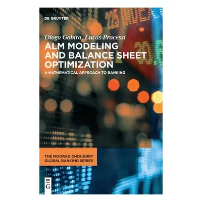 "Alm Modeling and Balance Sheet Optimization: A Mathematical Approach to Banking" - "" ("Gobira 