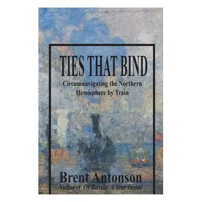 "Ties That Bind" - "" ("Antonson Brent")(Paperback)