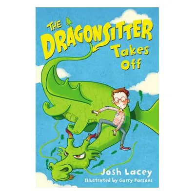 "The Dragonsitter Takes Off" - "" ("Lacey Josh")(Paperback)