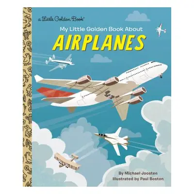 "My Little Golden Book about Airplanes" - "" ("Joosten Michael")(Pevná vazba)