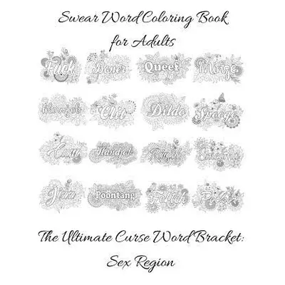 "Swear Word Coloring Book for Adults: Sex Region" - "" ("Stephen Jake")(Paperback)