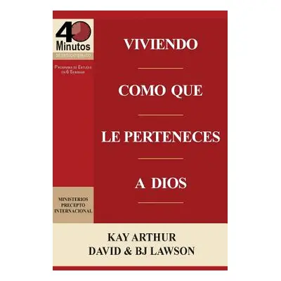 "Viviendo Como Que Le Perteneces a Dios / Living Like You Belong to God (40 Minute Bible Studies